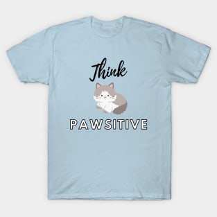 Think Pawsitive! T-Shirt